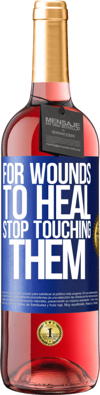 Free Shipping | Rosé Wine ROSÉ Edition For wounds to heal, stop touching them Blue Label. Customizable label Young wine Harvest 2023 Tempranillo