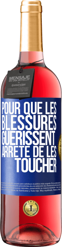 Envoi gratuit | Vin rosé Édition ROSÉ Pour que les blessures guérissent, arrête de les toucher Étiquette Bleue. Étiquette personnalisable Vin jeune Récolte 2023 Tempranillo