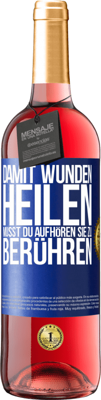 Kostenloser Versand | Roséwein ROSÉ Ausgabe Damit Wunden heilen, musst du aufhören, sie zu berühren Blaue Markierung. Anpassbares Etikett Junger Wein Ernte 2023 Tempranillo