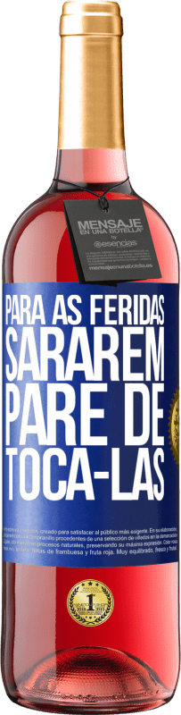 Envio grátis | Vinho rosé Edição ROSÉ Para as feridas sararem, pare de tocá-las Etiqueta Azul. Etiqueta personalizável Vinho jovem Colheita 2023 Tempranillo