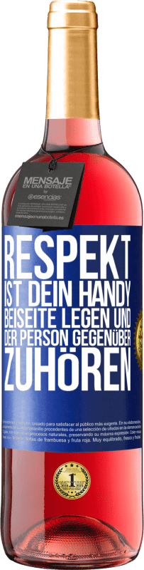 Kostenloser Versand | Roséwein ROSÉ Ausgabe RESPEKT ist dein Handy beiseite legen und der Person gegenüber zuhören Blaue Markierung. Anpassbares Etikett Junger Wein Ernte 2023 Tempranillo