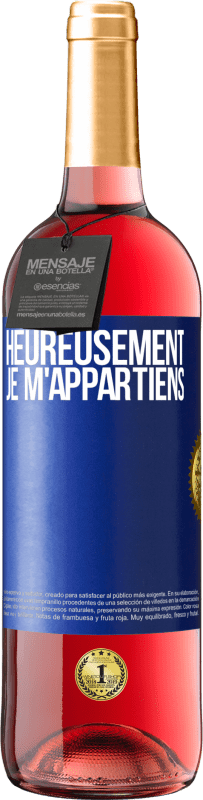 «Heureusement, je m'appartiens» Édition ROSÉ