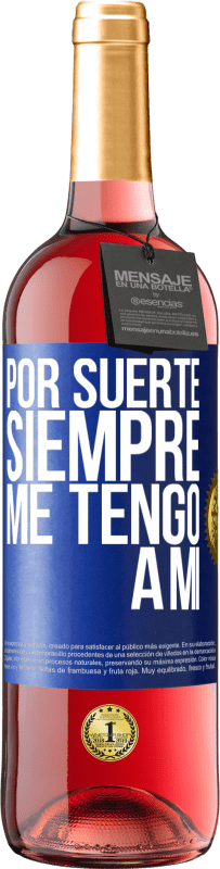 Envío gratis | Vino Rosado Edición ROSÉ Por suerte siempre me tengo a mí Etiqueta Azul. Etiqueta personalizable Vino joven Cosecha 2023 Tempranillo