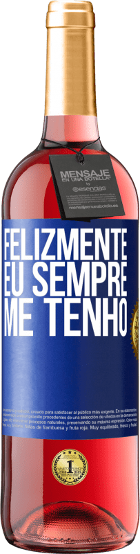 Envio grátis | Vinho rosé Edição ROSÉ Felizmente eu sempre me tenho Etiqueta Azul. Etiqueta personalizável Vinho jovem Colheita 2023 Tempranillo