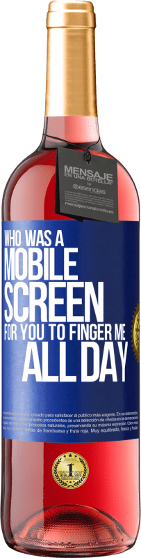 Free Shipping | Rosé Wine ROSÉ Edition Who was a mobile screen for you to finger me all day Blue Label. Customizable label Young wine Harvest 2023 Tempranillo