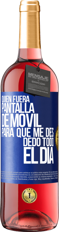 29,95 € Envío gratis | Vino Rosado Edición ROSÉ Quién fuera pantalla de móvil para que me des dedo todo el día Etiqueta Azul. Etiqueta personalizable Vino joven Cosecha 2025 Tempranillo