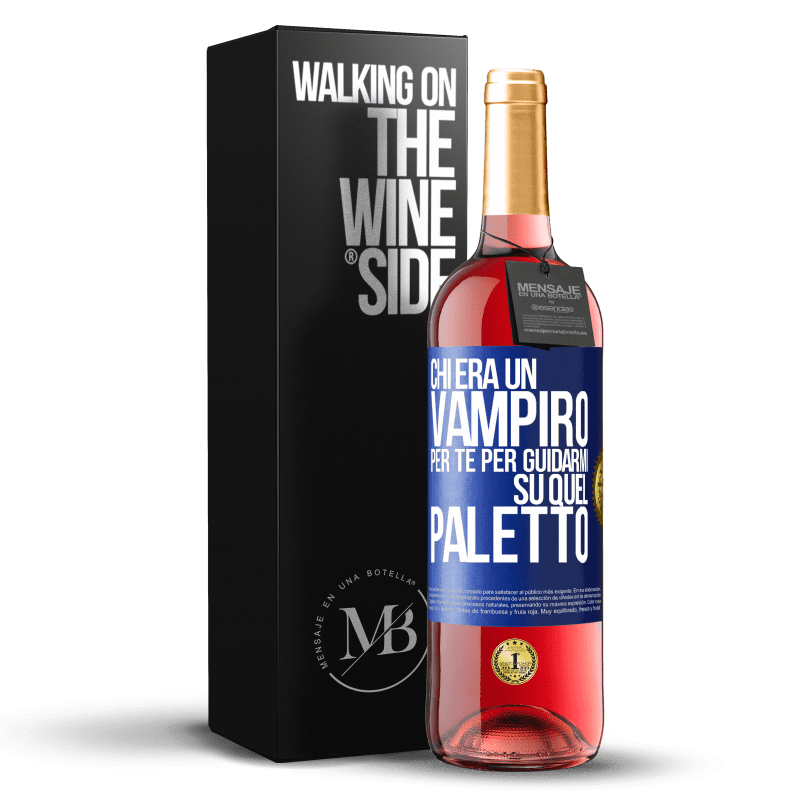 29,95 € Spedizione Gratuita | Vino rosato Edizione ROSÉ Chi era un vampiro per te per guidarmi su quel paletto Etichetta Blu. Etichetta personalizzabile Vino giovane Raccogliere 2023 Tempranillo