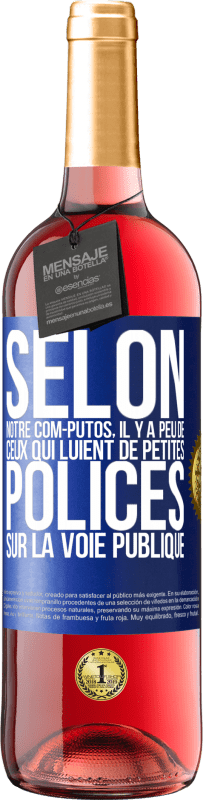 Envoi gratuit | Vin rosé Édition ROSÉ Selon notre com-PUTOS, il y a peu de CEUX QUI LUIENT de petites polices sur la voie publique Étiquette Bleue. Étiquette personnalisable Vin jeune Récolte 2023 Tempranillo