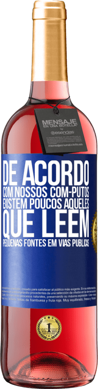 29,95 € | Vinho rosé Edição ROSÉ De acordo com nossos com-PUTOS, existem poucos AQUELES QUE LÊEM pequenas fontes em vias públicas Etiqueta Azul. Etiqueta personalizável Vinho jovem Colheita 2024 Tempranillo