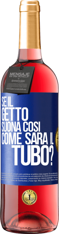 29,95 € Spedizione Gratuita | Vino rosato Edizione ROSÉ Se il getto suona così, come sarà il tubo? Etichetta Blu. Etichetta personalizzabile Vino giovane Raccogliere 2023 Tempranillo