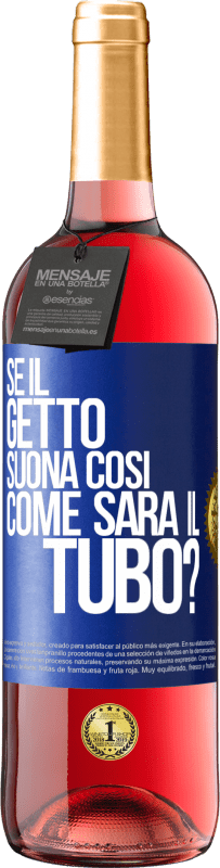 29,95 € | Vino rosato Edizione ROSÉ Se il getto suona così, come sarà il tubo? Etichetta Blu. Etichetta personalizzabile Vino giovane Raccogliere 2025 Tempranillo