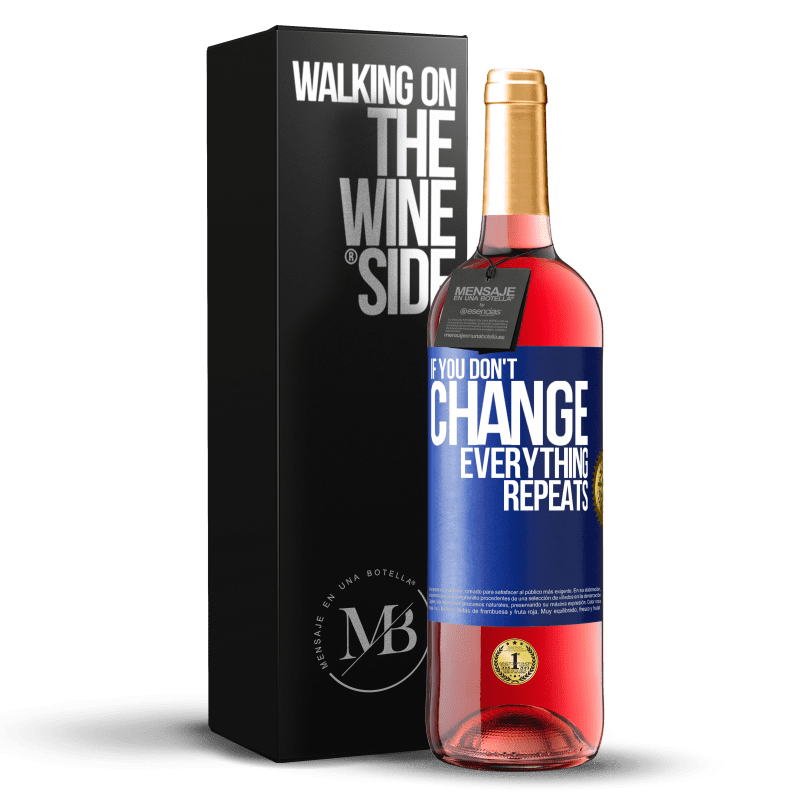 29,95 € Free Shipping | Rosé Wine ROSÉ Edition If you don't change everything repeats Blue Label. Customizable label Young wine Harvest 2025 Tempranillo