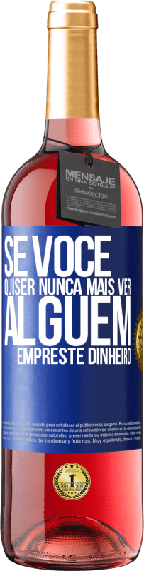 29,95 € Envio grátis | Vinho rosé Edição ROSÉ Se você quiser nunca mais ver alguém ... empreste dinheiro Etiqueta Azul. Etiqueta personalizável Vinho jovem Colheita 2023 Tempranillo