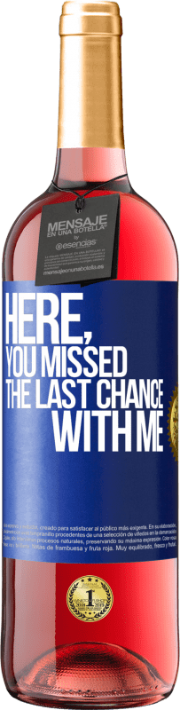 Free Shipping | Rosé Wine ROSÉ Edition Here, you missed the last chance with me Blue Label. Customizable label Young wine Harvest 2023 Tempranillo