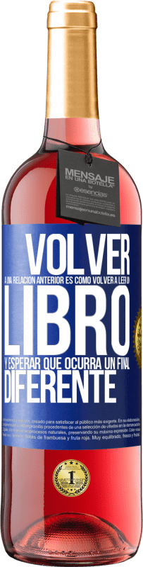 29,95 € Envío gratis | Vino Rosado Edición ROSÉ Volver a una relación anterior es como volver a leer un libro y esperar que ocurra un final diferente Etiqueta Azul. Etiqueta personalizable Vino joven Cosecha 2025 Tempranillo