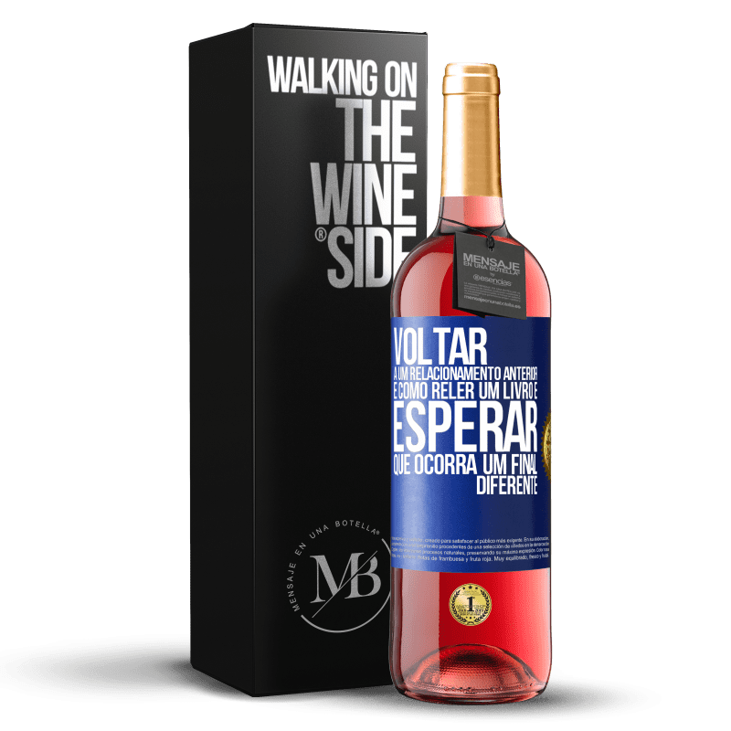 29,95 € Envio grátis | Vinho rosé Edição ROSÉ Voltar a um relacionamento anterior é como reler um livro e esperar que ocorra um final diferente Etiqueta Azul. Etiqueta personalizável Vinho jovem Colheita 2025 Tempranillo