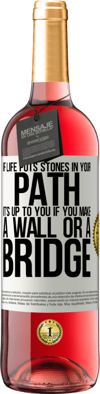 29,95 € Free Shipping | Rosé Wine ROSÉ Edition If life puts stones in your path, it's up to you if you make a wall or a bridge White Label. Customizable label Young wine Harvest 2023 Tempranillo