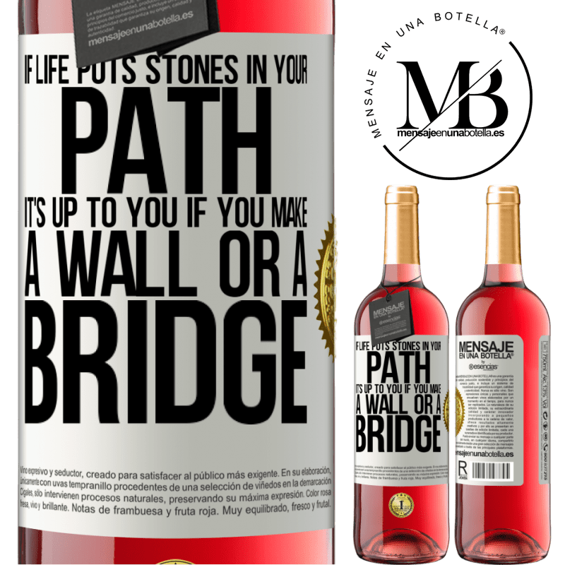 24,95 € Free Shipping | Rosé Wine ROSÉ Edition If life puts stones in your path, it's up to you if you make a wall or a bridge White Label. Customizable label Young wine Harvest 2021 Tempranillo