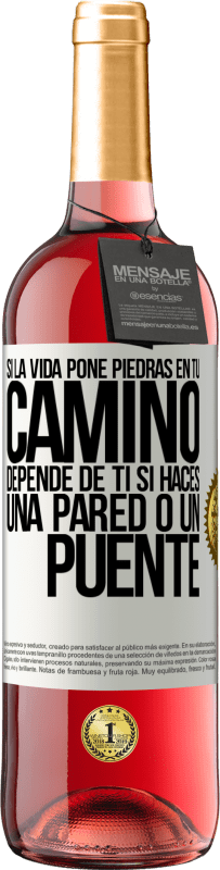 29,95 € | Vino Rosado Edición ROSÉ Si la vida pone piedras en tu camino, depende de ti si haces una pared o un puente Etiqueta Blanca. Etiqueta personalizable Vino joven Cosecha 2023 Tempranillo