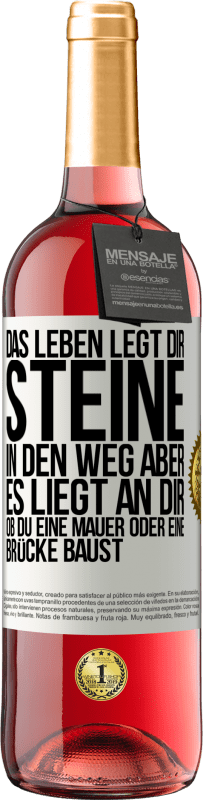 29,95 € | Roséwein ROSÉ Ausgabe Das Leben legt dir Steine in den Weg, aber es liegt an dir, ob du eine Mauer oder eine Brücke baust Weißes Etikett. Anpassbares Etikett Junger Wein Ernte 2023 Tempranillo