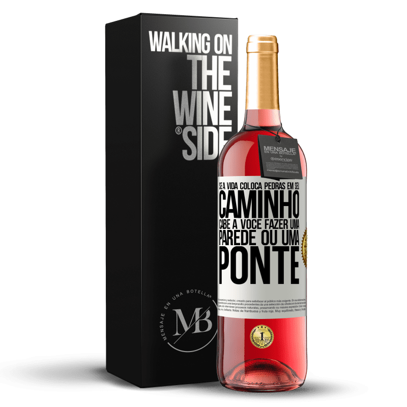 29,95 € Envio grátis | Vinho rosé Edição ROSÉ Se a vida coloca pedras em seu caminho, cabe a você fazer uma parede ou uma ponte Etiqueta Branca. Etiqueta personalizável Vinho jovem Colheita 2024 Tempranillo