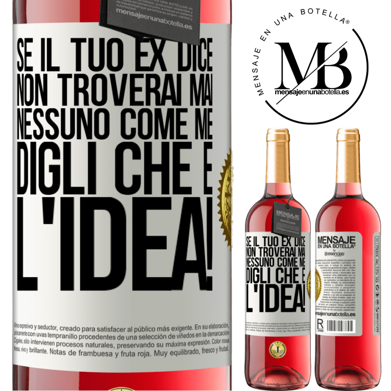 29,95 € Spedizione Gratuita | Vino rosato Edizione ROSÉ Se il tuo ex dice non troverai mai nessuno come me, digli che è l'idea! Etichetta Bianca. Etichetta personalizzabile Vino giovane Raccogliere 2024 Tempranillo
