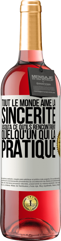 29,95 € | Vin rosé Édition ROSÉ Tout le monde aime la sincérité jusqu'à ce qu'ils rencontrent quelqu'un qui la pratique Étiquette Blanche. Étiquette personnalisable Vin jeune Récolte 2024 Tempranillo