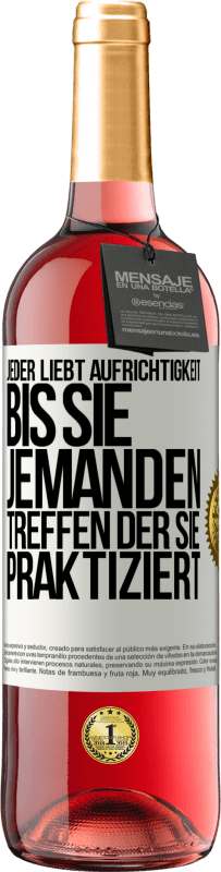 29,95 € | Roséwein ROSÉ Ausgabe Jeder liebt Aufrichtigkeit. Bis sie jemanden treffen, der sie praktiziert Weißes Etikett. Anpassbares Etikett Junger Wein Ernte 2024 Tempranillo