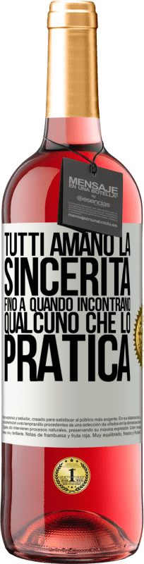 29,95 € | Vino rosato Edizione ROSÉ Tutti amano la sincerità. Fino a quando incontrano qualcuno che lo pratica Etichetta Bianca. Etichetta personalizzabile Vino giovane Raccogliere 2024 Tempranillo