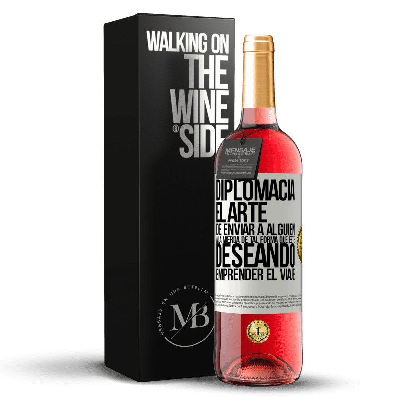 29,95 € Envío gratis | Vino Rosado Edición ROSÉ Diplomacia. El arte de enviar a alguien a la mierda de tal forma que esté deseando emprender el viaje Etiqueta Blanca. Etiqueta personalizable Vino joven Cosecha 2024 Tempranillo