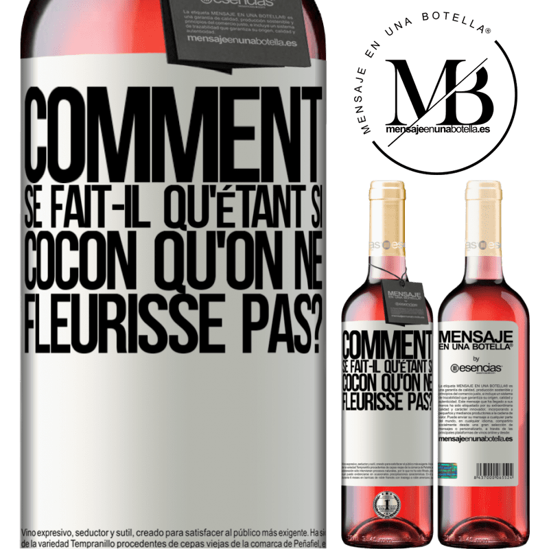 «comment se fait-il qu'étant si cocon qu'on ne fleurisse pas?» Édition ROSÉ