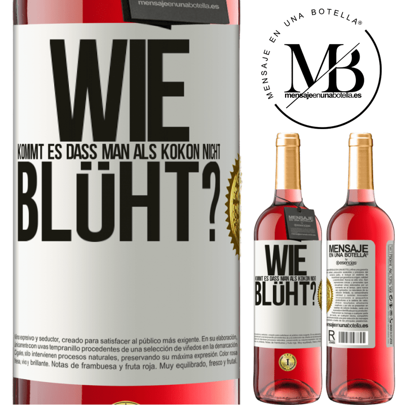 29,95 € Kostenloser Versand | Roséwein ROSÉ Ausgabe wie kommt es, dass man als Kokon nicht blüht? Weißes Etikett. Anpassbares Etikett Junger Wein Ernte 2024 Tempranillo