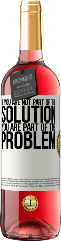 29,95 € | Rosé Wine ROSÉ Edition If you are not part of the solution ... you are part of the problem White Label. Customizable label Young wine Harvest 2024 Tempranillo