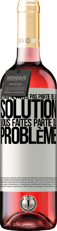 29,95 € | Vin rosé Édition ROSÉ Si vous ne faites pas partie de la solution ... vous faites partie du problème Étiquette Blanche. Étiquette personnalisable Vin jeune Récolte 2024 Tempranillo