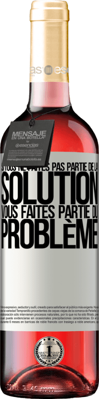 «Si vous ne faites pas partie de la solution ... vous faites partie du problème» Édition ROSÉ