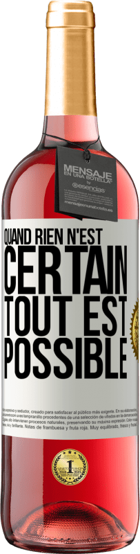 29,95 € | Vin rosé Édition ROSÉ Quand rien n'est certain, tout est possible Étiquette Blanche. Étiquette personnalisable Vin jeune Récolte 2024 Tempranillo