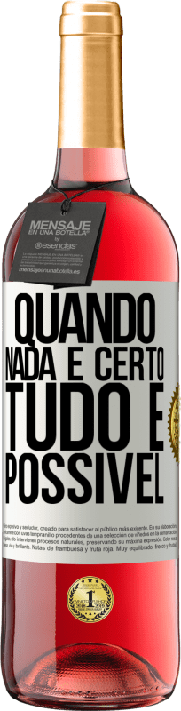 «Quando nada é certo, tudo é possível» Edição ROSÉ