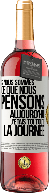 29,95 € Envoi gratuit | Vin rosé Édition ROSÉ Si nous sommes ce que nous pensons, aujourd'hui j'étais toi toute la journée Étiquette Blanche. Étiquette personnalisable Vin jeune Récolte 2025 Tempranillo