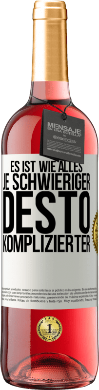 29,95 € | Roséwein ROSÉ Ausgabe Es ist wie alles, je schwieriger, desto komplizierter Weißes Etikett. Anpassbares Etikett Junger Wein Ernte 2024 Tempranillo