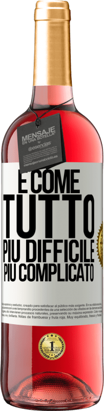 «È come tutto, più difficile, più complicato» Edizione ROSÉ