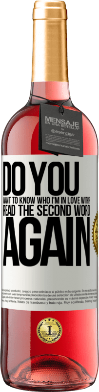 29,95 € 免费送货 | 桃红葡萄酒 ROSÉ版 您想知道我爱上谁吗？再次阅读第一个单词 白标. 可自定义的标签 青年酒 收成 2025 Tempranillo