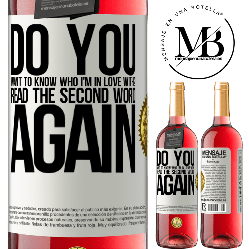 24,95 € Free Shipping | Rosé Wine ROSÉ Edition do you want to know who I'm in love with? Read the first word again White Label. Customizable label Young wine Harvest 2021 Tempranillo