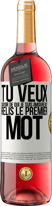29,95 € Envoi gratuit | Vin rosé Édition ROSÉ Tu veux savoir de qui je suis amoureux? Relis le premier mot Étiquette Blanche. Étiquette personnalisable Vin jeune Récolte 2025 Tempranillo