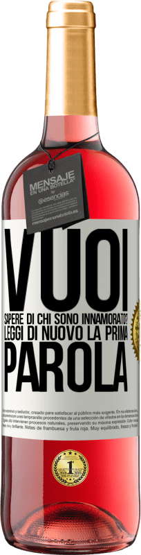 «vuoi sapere di chi sono innamorato? Leggi di nuovo la prima parola» Edizione ROSÉ