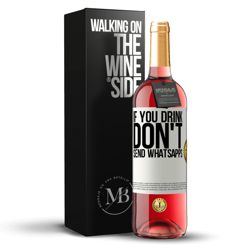 24,95 € Free Shipping | Rosé Wine ROSÉ Edition If you drink, don't send whatsapps White Label. Customizable label Young wine Harvest 2021 Tempranillo