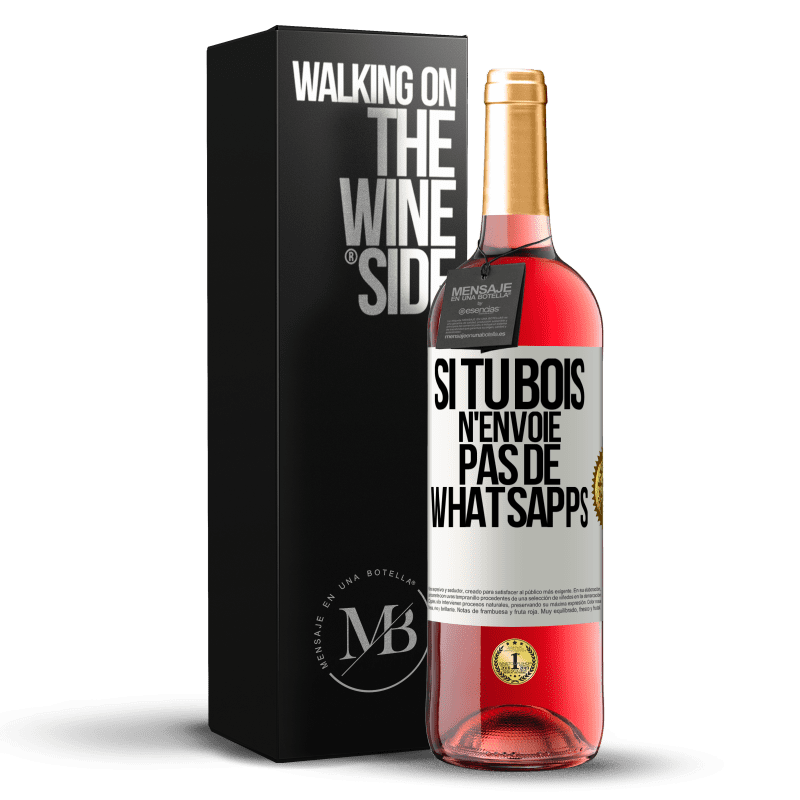 29,95 € Envoi gratuit | Vin rosé Édition ROSÉ Si tu bois n'envoie pas de whatsapps Étiquette Blanche. Étiquette personnalisable Vin jeune Récolte 2024 Tempranillo