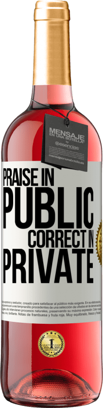 29,95 € | Rosé Wine ROSÉ Edition Praise in public, correct in private White Label. Customizable label Young wine Harvest 2024 Tempranillo