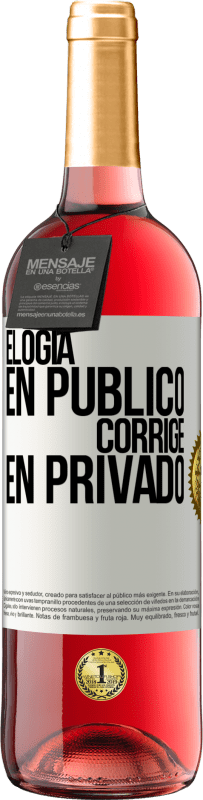 29,95 € | Vino Rosado Edición ROSÉ Elogia en público, corrige en privado Etiqueta Blanca. Etiqueta personalizable Vino joven Cosecha 2024 Tempranillo