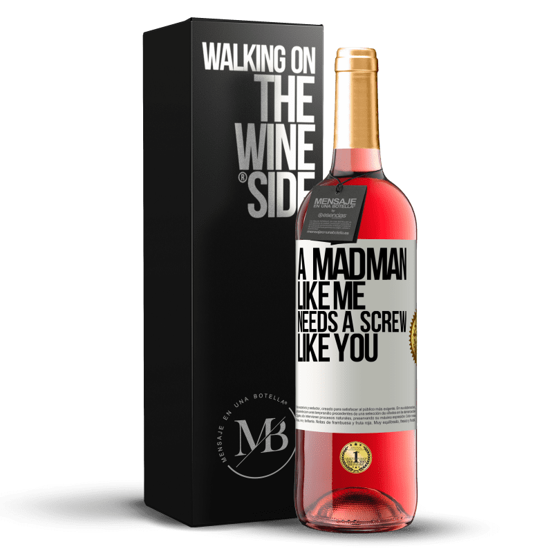 24,95 € Free Shipping | Rosé Wine ROSÉ Edition A madman like me needs a screw like you White Label. Customizable label Young wine Harvest 2021 Tempranillo