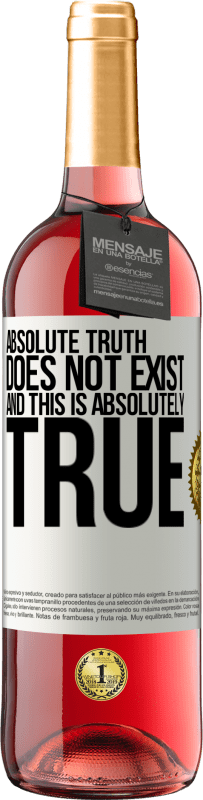 29,95 € | Rosé Wine ROSÉ Edition Absolute truth does not exist ... and this is absolutely true White Label. Customizable label Young wine Harvest 2025 Tempranillo